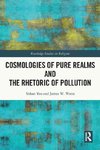 Cosmologies of Pure Realms and the Rhetoric of Pollution