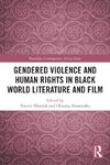 Gendered Violence and Human Rights in Black World Literature and Film