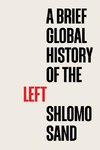 A Brief Global History of the Left