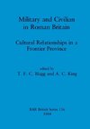 Military and Civilian in Roman Britain