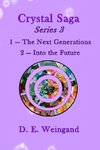 Crystal Saga Series 3, 1-The Next Generation and 2-Into the Future