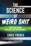 The Science of Weird Shit