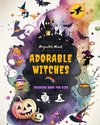 Adorable Witches | Coloring Book for Kids | Creative and Fun Witchcraft Scenes | Ideal Gift for Children, Ages 3-9