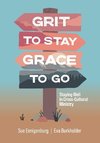 Grit to Stay Grace to Go