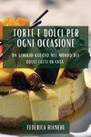 Torte e Dolci per Ogni Occasione