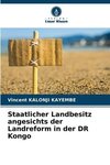 Staatlicher Landbesitz angesichts der Landreform in der DR Kongo