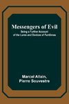 Messengers of Evil; Being a Further Account of the Lures and Devices of Fantômas