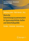 Deutsche Entwicklungszusammenarbeit im Spannungsfeld der Außen- und Sicherheitspolitik