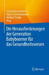 Die Herausforderungen der Generation Baby Boomer für das Gesundheitswesen