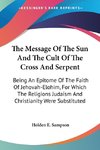 The Message Of The Sun And The Cult Of The Cross And Serpent