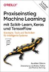 Praxiseinstieg Machine Learning mit Scikit-Learn, Keras und TensorFlow