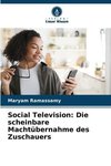 Social Television: Die scheinbare Machtübernahme des Zuschauers