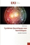 Systèmes Quantiques non hermétiques