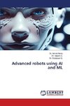 Advanced robots using AI and ML