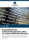 Französisch als Unterrichtssprache oder zu unterrichtende Sprache