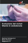 Evoluzione del nichel-titanio in endodonzia