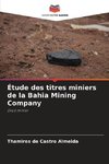 Étude des titres miniers de la Bahia Mining Company