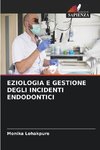 EZIOLOGIA E GESTIONE DEGLI INCIDENTI ENDODONTICI