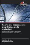 Teoria del meccanismo quantistico delle mutazioni