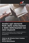 Analisi agli elementi finiti delle sollecitazioni e delle deformazioni nei mini-impianti