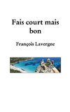 Fais court et tais toi