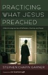 Practicing What Jesus Preached