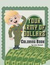 Your Army Of Dollars Coloring Book