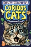 Interesting Facts for Curious Cats, A Trivia Book for Adults & Teens