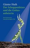 Der Schoppenfetzer und die Gottesanbeterin