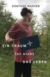 EIN TRAUM IST NICHT DAS LEBEN