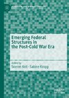 Emerging Federal Structures in the Post-Cold War Era