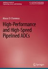 High-Performance and High-Speed Pipelined ADCs