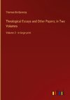 Theological Essays and Other Papers; in Two Volumes