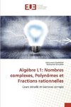 Algèbre L1: Nombres complexes, Polynômes et Fractions rationnelles