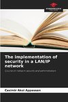 The implementation of security in a LAN/IP network