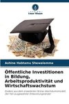 Öffentliche Investitionen in Bildung, Arbeitsproduktivität und Wirtschaftswachstum