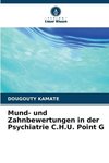 Mund- und Zahnbewertungen in der Psychiatrie C.H.U. Point G