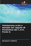 Valutazione orale e dentale nel reparto di Psichiatria del C.H.U. Punto G