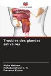 Troubles des glandes salivaires