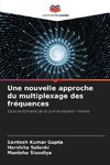 Une nouvelle approche du multiplexage des fréquences