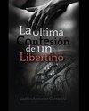 La Última Confesión de un Libertino