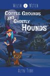 Coffee Grounds and Ghostly Hounds