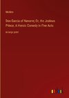 Don Garcia of Navarre; Or, the Jealous Prince, A Heroic Comedy in Five Acts