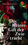 Das bittere Gift der Zwietracht