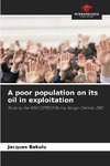 A poor population on its oil in exploitation