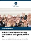 Eine arme Bevölkerung auf ihrem ausgebeuteten Öl