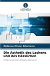 Die Ästhetik des Lachens und des Hässlichen