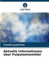 Aktuelle Informationen über Pulpotomiemittel