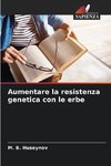 Aumentare la resistenza genetica con le erbe