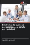 Sindrome da burnout occupazionale e salute dei radiologi